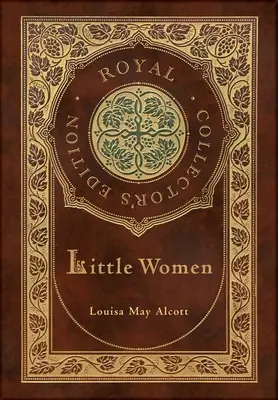 Little Women (Royal Collector's Edition) (Couverture laminée avec jaquette) - Little Women (Royal Collector's Edition) (Case Laminate Hardcover with Jacket)