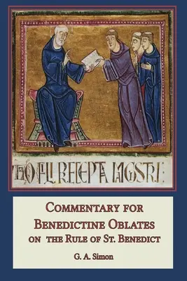 Commentaire pour les Oblats bénédictins : La règle de saint Benoît - Commentary for Benedictine Oblates: On the Rule of St. Benedict