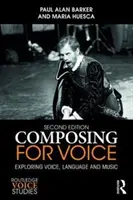 Composer pour la voix : Explorer la voix, le langage et la musique - Composing for Voice: Exploring Voice, Language and Music