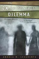 Le dilemme de l'ex-prisonnier : comment les femmes négocient les récits concurrents de la réinsertion et de la désistance - The Ex-Prisoner's Dilemma: How Women Negotiate Competing Narratives of Reentry and Desistance