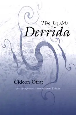 Le Derrida juif - The Jewish Derrida