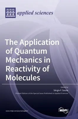 L'application de la mécanique quantique à la réactivité des molécules - The Application of Quantum Mechanics in Reactivity of Molecules