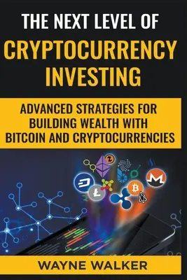 Le prochain niveau d'investissement dans les crypto-monnaies - The Next Level Of Cryptocurrency Investing