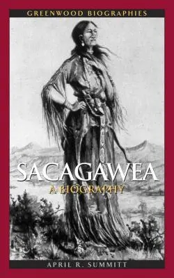 Sacagawea : Une biographie - Sacagawea: A Biography