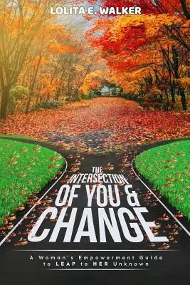 L'intersection entre vous et le changement - The Intersection of You & Change