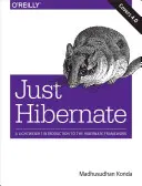 Just Hibernate : Une introduction légère au framework Hibernate - Just Hibernate: A Lightweight Introduction to the Hibernate Framework