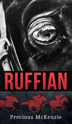 Ruffian : Le plus grand poulain pur-sang - Ruffian: The Greatest Thoroughbred Filly