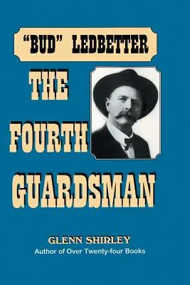 Le quatrième garde : James Franklin Bud » Ledbetter (1852-1937) » - The Fourth Guardsman: James Franklin Bud