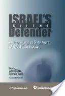 Le défenseur silencieux d'Israël : Un regard de l'intérieur sur soixante ans de renseignement israélien - Israel's Silent Defender: An Inside Look at Sixty Years of Israeli Intelligence