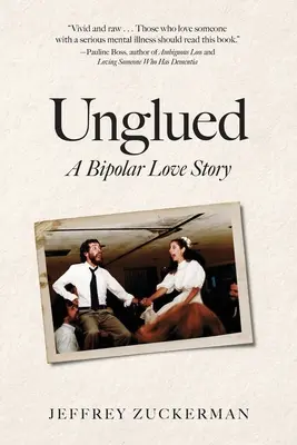 Unglued : Une histoire d'amour bipolaire - Unglued: A Bipolar Love Story