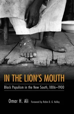 Dans la gueule du lion : Le populisme noir dans le nouveau Sud, 1886-1900 - In the Lion's Mouth: Black Populism in the New South, 1886-1900