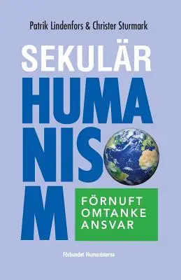 L'humanisme moderne : la raison, l'esprit, la réponse - Sekulr humanism: frnuft, omtanke, ansvar