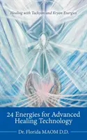 24 Énergies pour la guérison quantique avancée : Guérir avec les énergies tachyon et kryon - 24 Energies for Advanced Quantum Healing: Healing with Tachyon and Kryon Energies