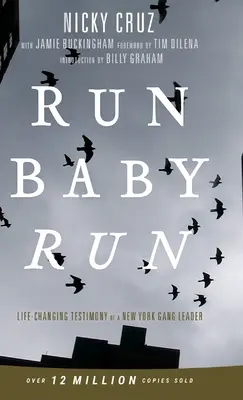 Run Baby Run-Nouvelle édition : L'histoire vraie d'un gangster new-yorkais qui a trouvé le Christ - Run Baby Run-New Edition: The True Story Of A New York Gangster Finding Christ