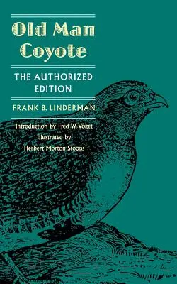 Old Man Coyote : Édition autorisée - Old Man Coyote: Authorized Edition