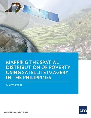 Cartographie de la distribution spatiale de la pauvreté à l'aide de l'imagerie satellitaire aux Philippines - Mapping the Spatial Distribution of Poverty Using Satellite Imagery in the Philippines