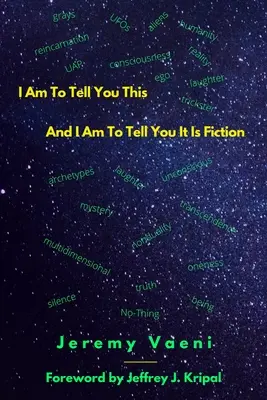 Je suis venu vous dire ceci et je suis venu vous dire que c'est de la fiction - I Am To Tell You This And I Am To Tell You It Is Fiction