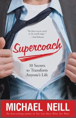 Supercoach : 10 secrets pour transformer la vie de n'importe qui - Supercoach: 10 Secrets to Transform Anyone's Life