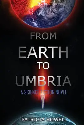 De la Terre à l'Ombrie : Un roman de science-fiction - From Earth to Umbria: A Science Fiction Novel