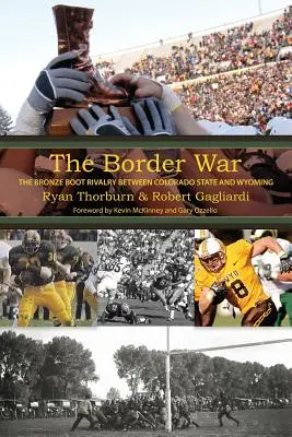 La guerre des frontières : la rivalité entre l'État du Colorado et le Wyoming - The Border War: The Bronze Boot Rivalry Between Colorado State and Wyoming