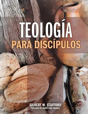 Teologia Para Discipulos = Théologie pour les disciples - Teologia Para Discipulos = Theology for Disciples