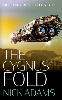 Le pliage du Cygnus : Une aventure d'opéra spatial à couper le souffle - The Cygnus Fold: An edge of your seat space opera adventure