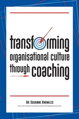 Transformer la culture organisationnelle par le coaching - Transforming Organisational Culture Through Coaching