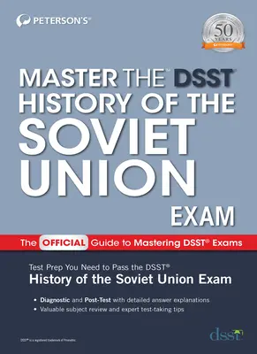 Maîtriser l'examen Dsst Histoire de l'Union soviétique - Master the Dsst History of the Soviet Union Exam
