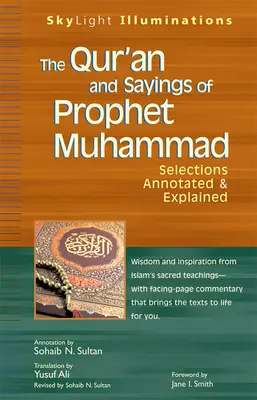 Le Coran et les paroles du Prophète Muhammad : Sélection annotée et expliquée - The Qur'an and Sayings of Prophet Muhammad: Selections Annotated & Explained