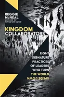 Collaborateurs du Royaume : Huit pratiques caractéristiques des leaders qui bouleversent le monde - Kingdom Collaborators: Eight Signature Practices of Leaders Who Turn the World Upside Down