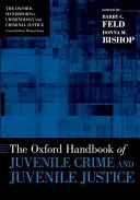 The Oxford Handbook of Juvenile Crime and Juvenile Justice (Manuel d'Oxford sur la criminalité et la justice juvéniles) - The Oxford Handbook of Juvenile Crime and Juvenile Justice