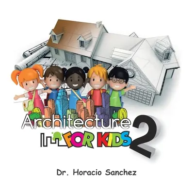 Architecture pour enfants 2 - Architecture for Kids 2