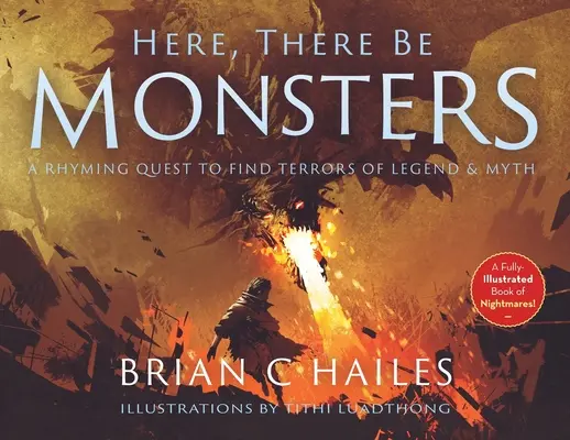 Ici, il y a des monstres : Une quête en rimes à la recherche des terreurs de la légende et du mythe - Here, There Be Monsters: A Rhyming Quest to Find Terrors of Legend & Myth