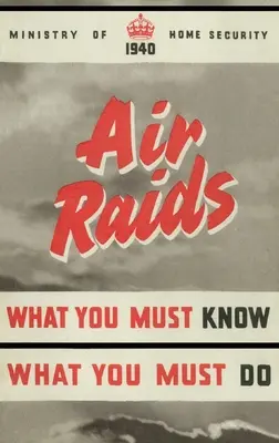 Raids aériens. Ce qu'il faut savoir, ce qu'il faut faire - Air Raids. What You Must Know, What You Must Do