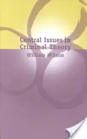 Questions centrales de la théorie criminelle - Central Issues in Criminal Theory