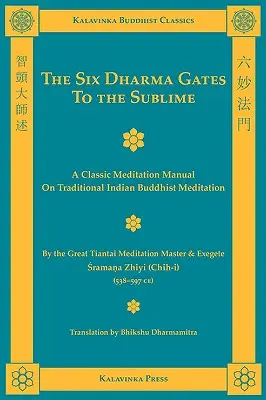 Les six portes du Dharma vers le sublime - The Six Dharma Gates to the Sublime