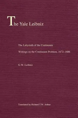 Le labyrinthe du continuum : Écrits sur le problème du continu, 1672-1686 - The Labyrinth of the Continuum: Writings on the Continuum Problem, 1672-1686