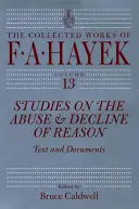 Études sur l'abus et le déclin de la raison, 13 : Textes et documents - Studies on the Abuse and Decline of Reason, 13: Text and Documents