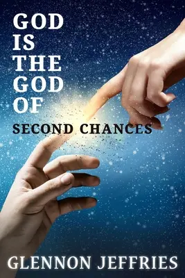 Dieu est le Dieu des secondes chances - God is the God of Second Chances