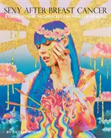 Sexy après le cancer du sein - Sexy After Breast Cancer