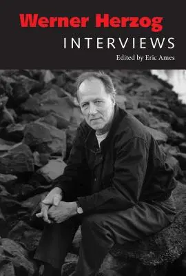 Werner Herzog : Interviews - Werner Herzog: Interviews