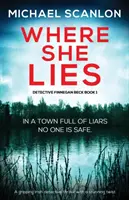 Where She Lies : Un thriller irlandais captivant avec un rebondissement stupéfiant - Where She Lies: A Gripping Irish Detective Thriller with a Stunning Twist