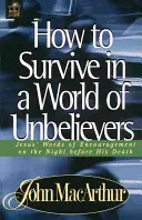 Comment survivre dans un monde d'incrédules - How to Survive in a World of Unbelievers