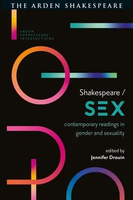 Shakespeare / Sexe : Lectures contemporaines sur le genre et la sexualité - Shakespeare / Sex: Contemporary Readings in Gender and Sexuality