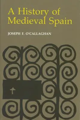 Histoire de l'Espagne médiévale : Mémoire et pouvoir dans la nouvelle Europe (révisé) - History of Medieval Spain: Memory and Power in the New Europe (Revised)