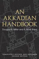 Un manuel d'akkadien : Aides, paradigmes, glossaire, logogrammes et liste de signes : Deuxième édition entièrement révisée et augmentée - An Akkadian Handbook: Helps, Paradigms, Glossary, Logograms, and Sign List: Completely Revised and Expanded Second Edition