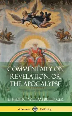 Commentaire sur l'Apocalypse (Hardcover) - Commentary on Revelation, or the Apocalypse (Hardcover)