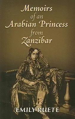 Mémoires d'une princesse arabe de Zanzibar - Memoirs of an Arabian Princess from Zanzibar