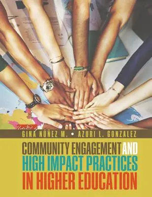 L'engagement communautaire et les pratiques à fort impact dans l'enseignement supérieur - Community Engagement and High Impact Practices in Higher Education