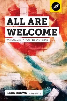 Tous sont les bienvenus : Vers une église multi-tout - All Are Welcome: Toward a Multi-Everything Church